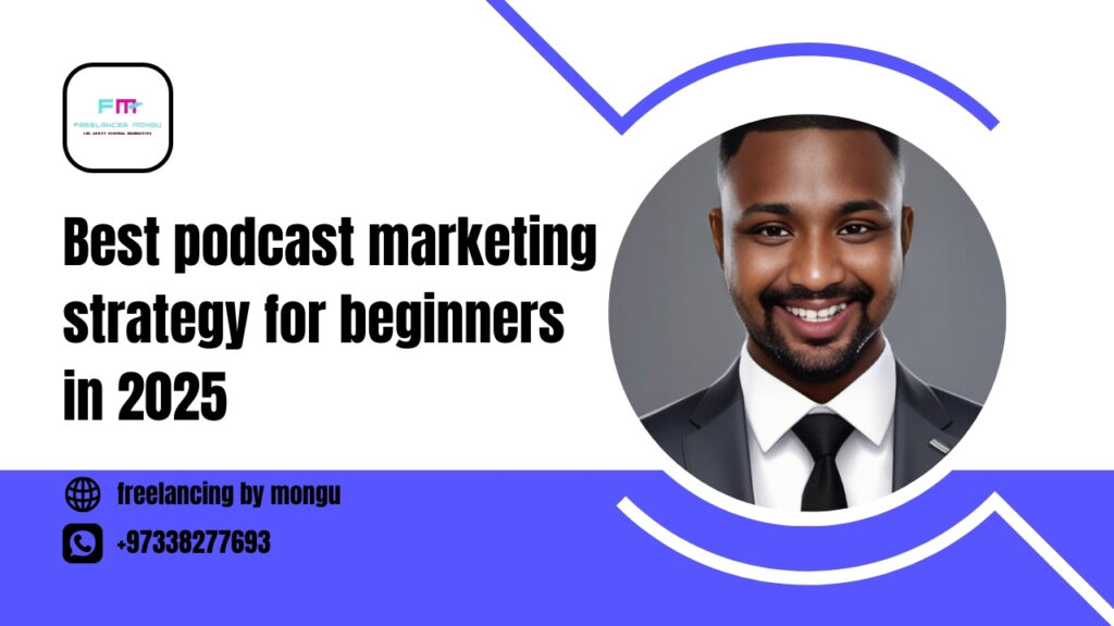 best podcast marketing strategy for beginners in 2025