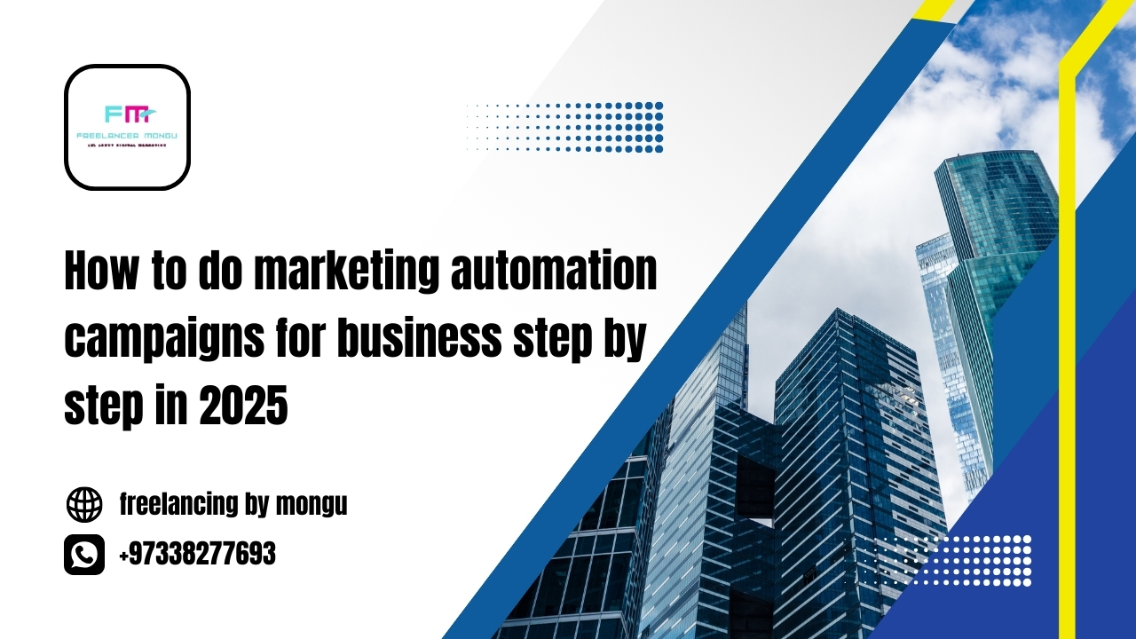 how to do marketing automation campaigns for business step by step in 2025