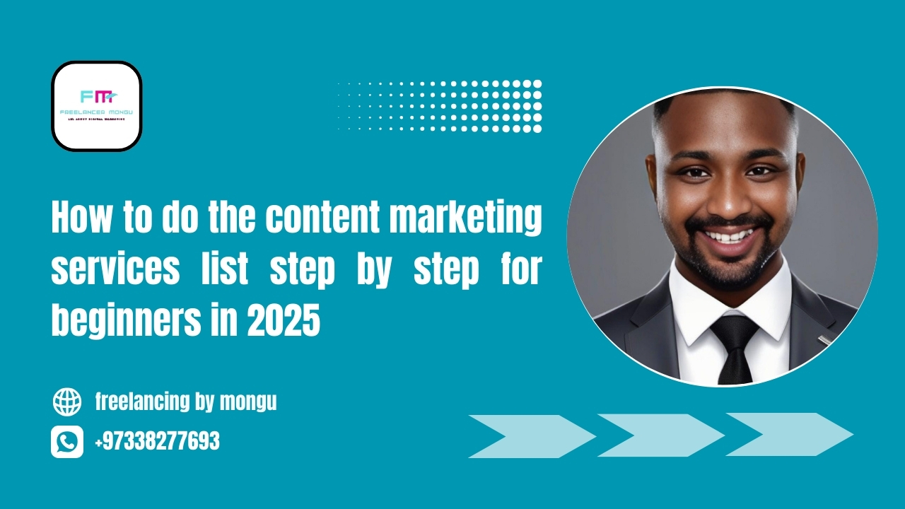 how to do the content marketing services list step by step for beginners in 2025