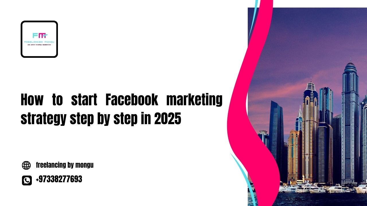 how to start Facebook marketing strategy step by step in 2025