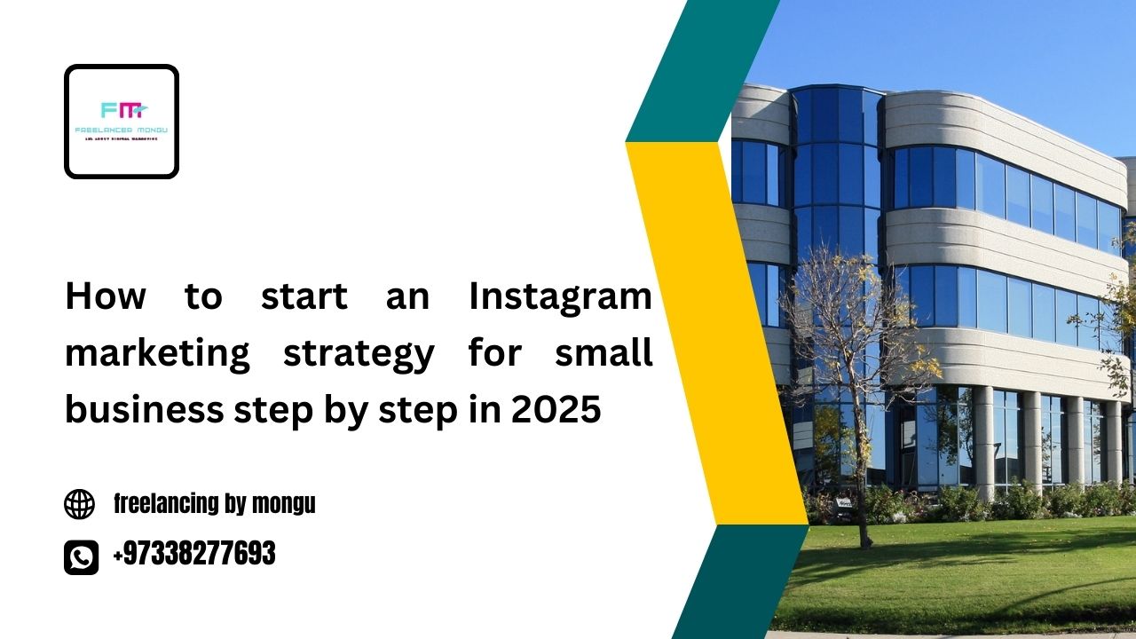 how to start an Instagram marketing strategy for small business beginners step by step in 2025