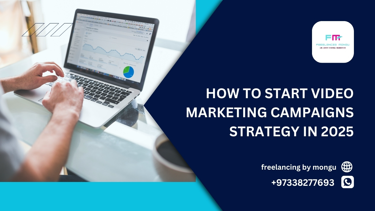 how to start video marketing campaigns strategy in 2025