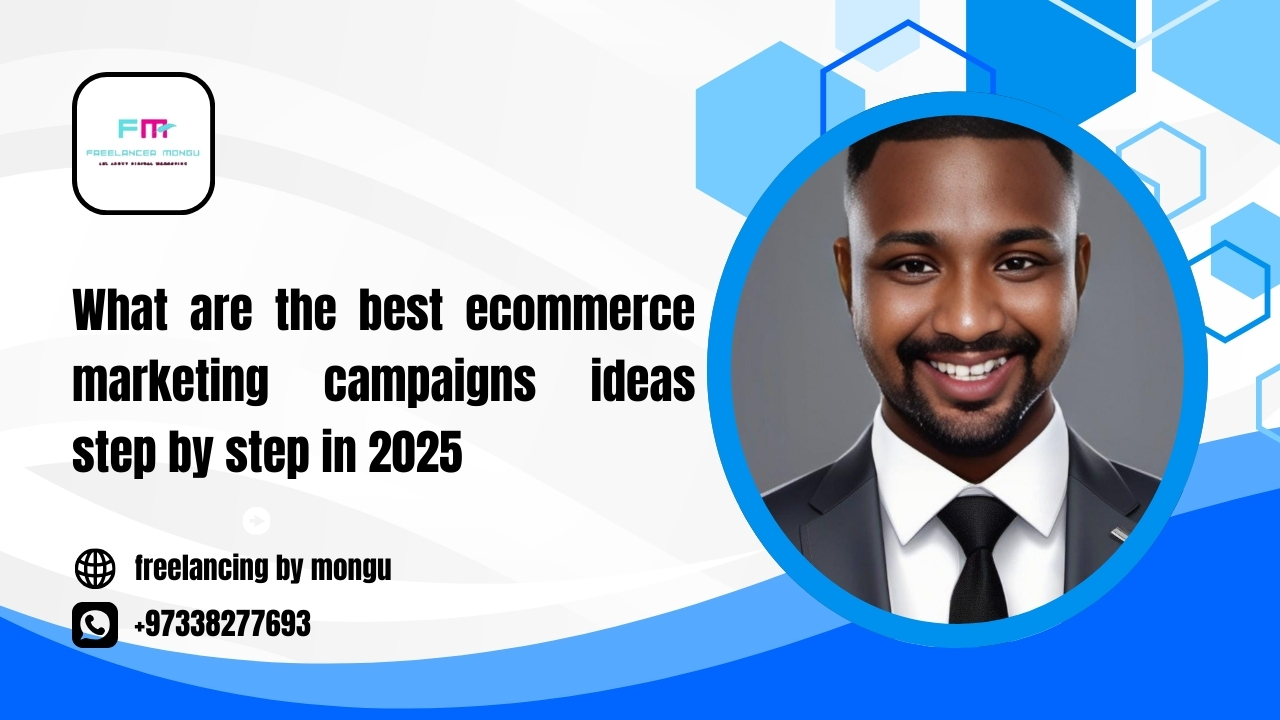 what are the best ecommerce marketing campaigns ideas step by step in 2025