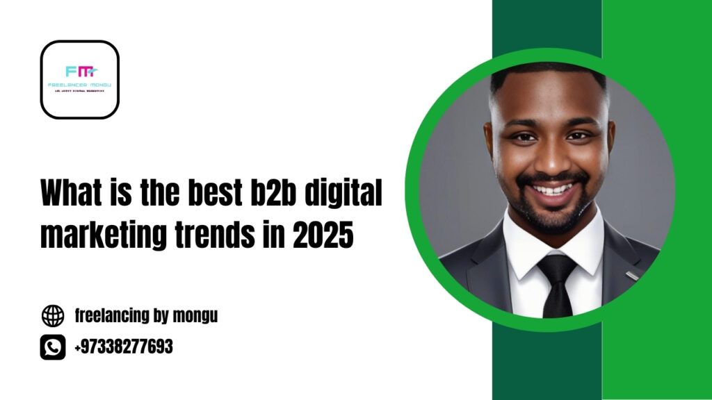 What is The Best B2b Digital Marketing Trends in 2025