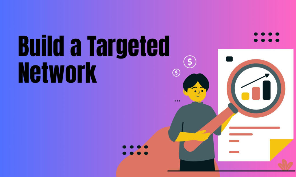 Build a Targeted Network