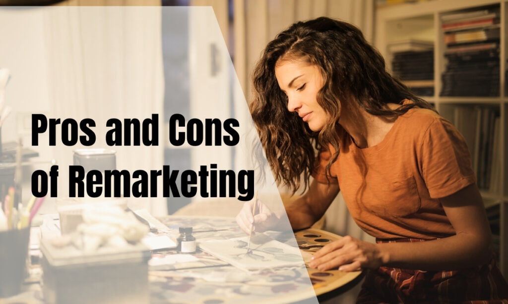 Pros and Cons of Remarketing