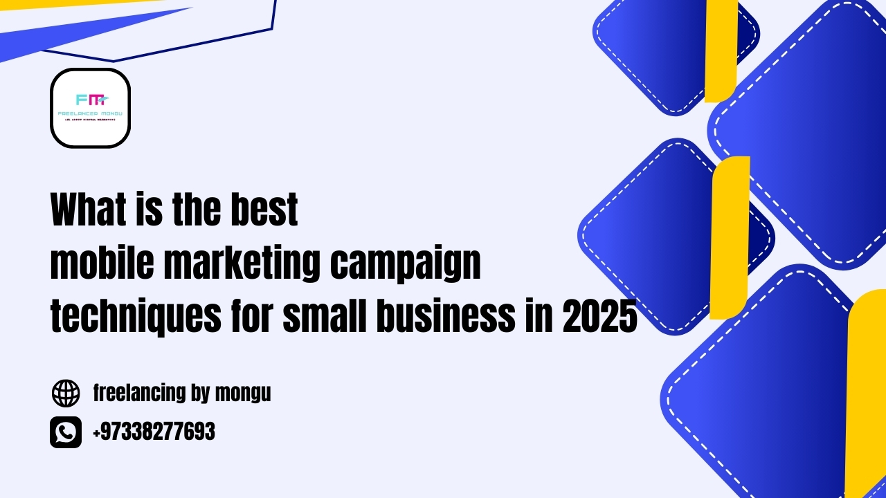 what is the best mobile marketing campaign techniques for small business in 2025