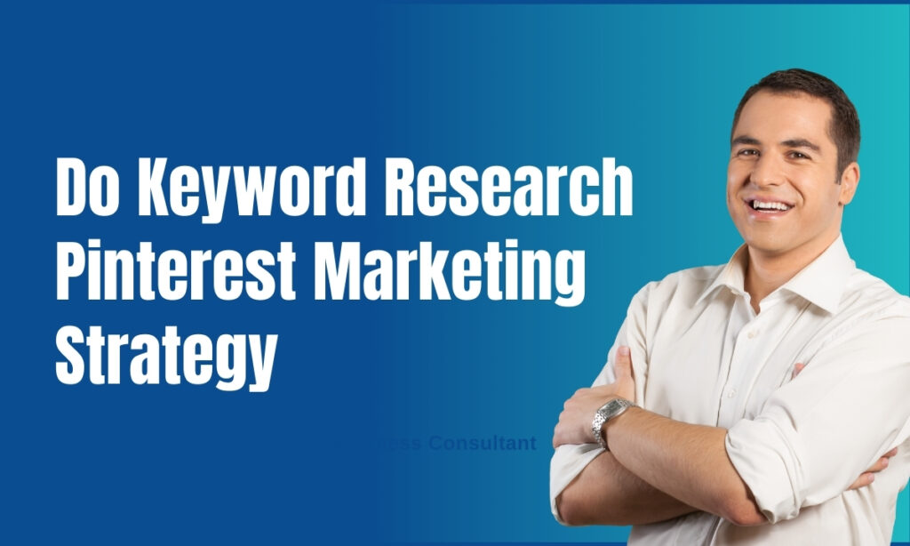 Do Keyword Research Pinterest Marketing Strategy