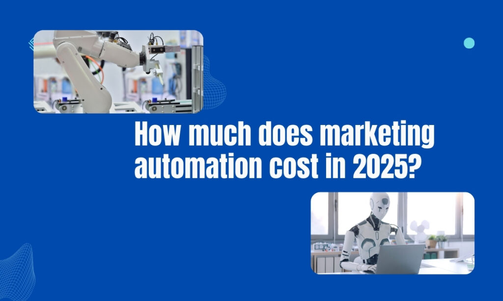 How much does marketing automation cost in 2025
