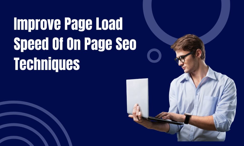 Improve Page Load Speed Of On Page Seo Techniques
