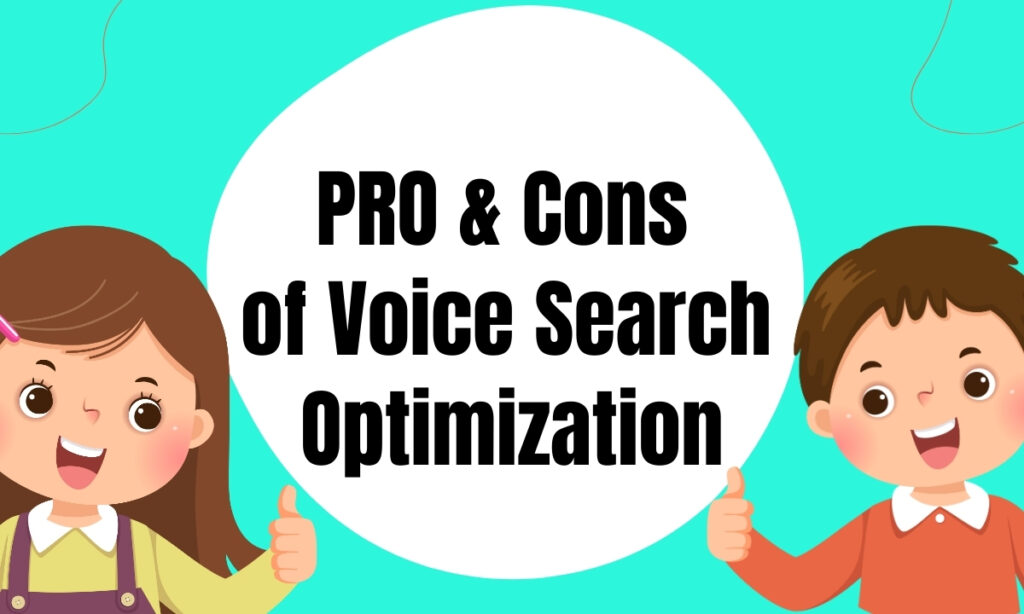 PRO & Cons of Voice Search Optimization