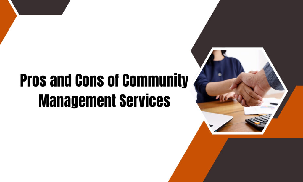 Pros and Cons of Community Management Services