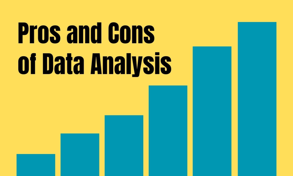 Pros and Cons of Data Analysis
