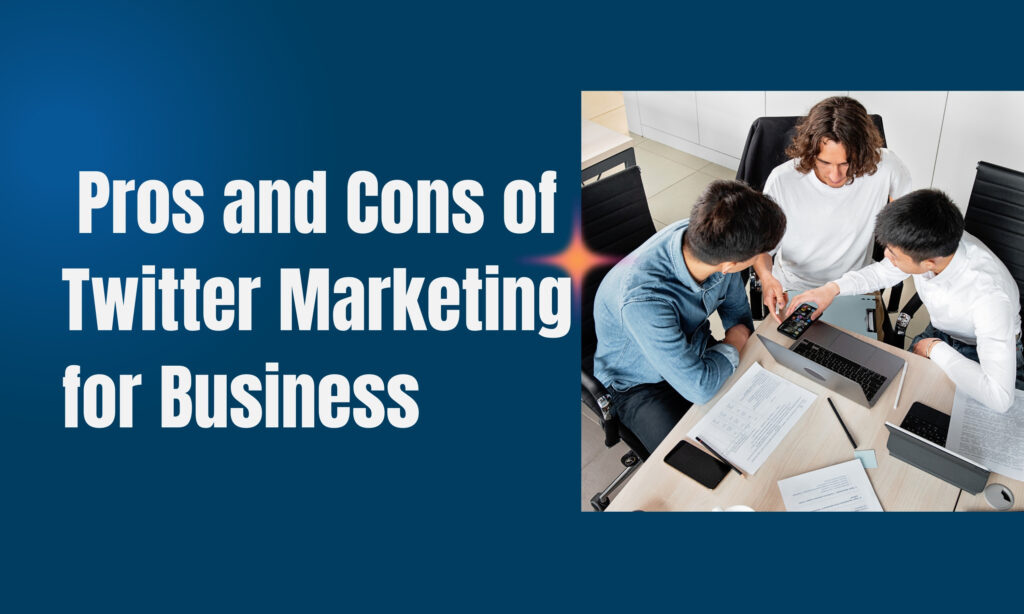 Pros and Cons of Twitter Marketing for Business