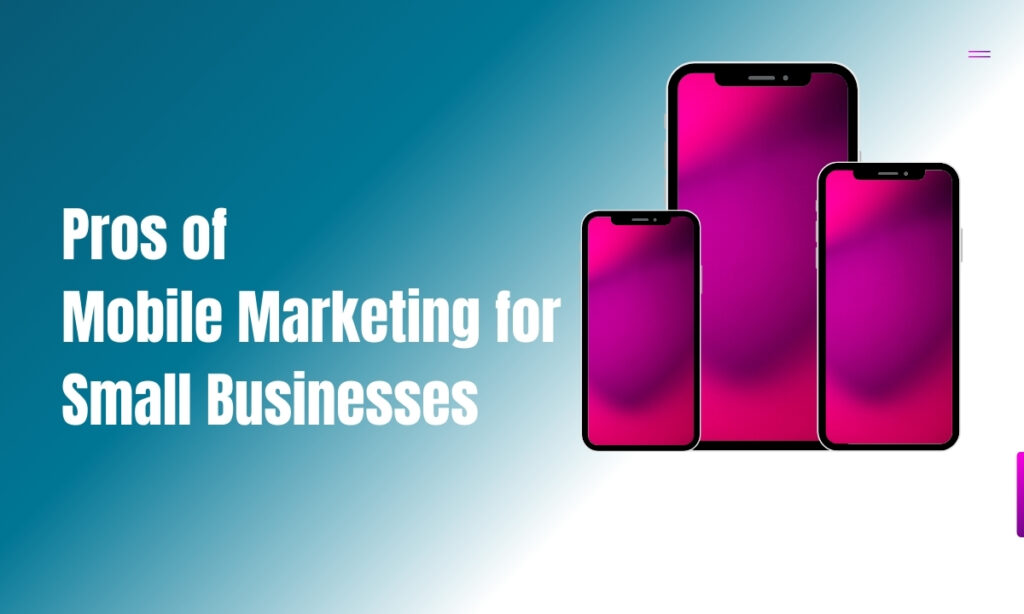Pros of Mobile Marketing for Small Businesses