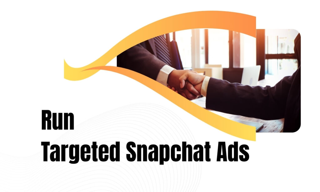 Run Targeted Snapchat Ads