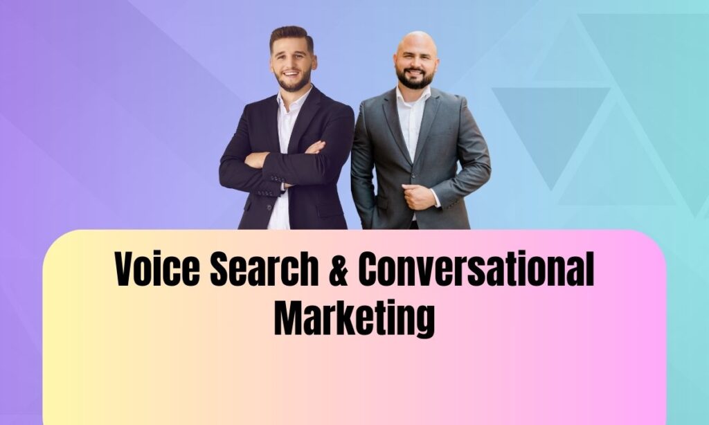 Voice Search & Conversational Marketing