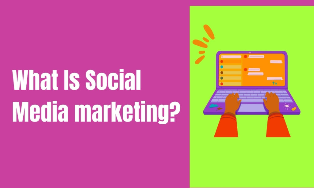 What Is Social Media marketing