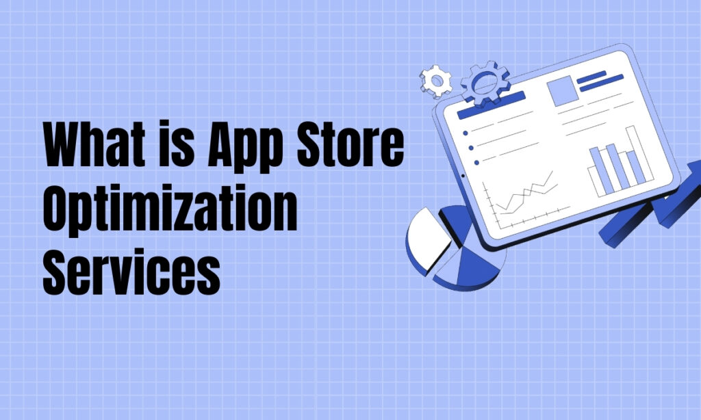 What is App Store Optimization Services