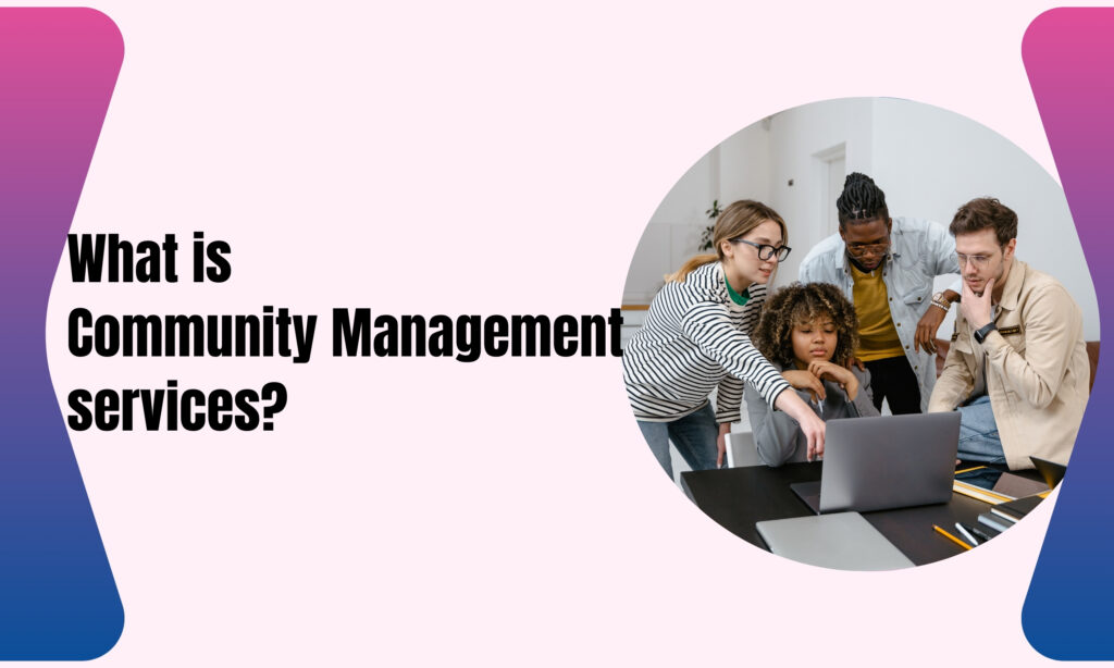 What is Community Management services