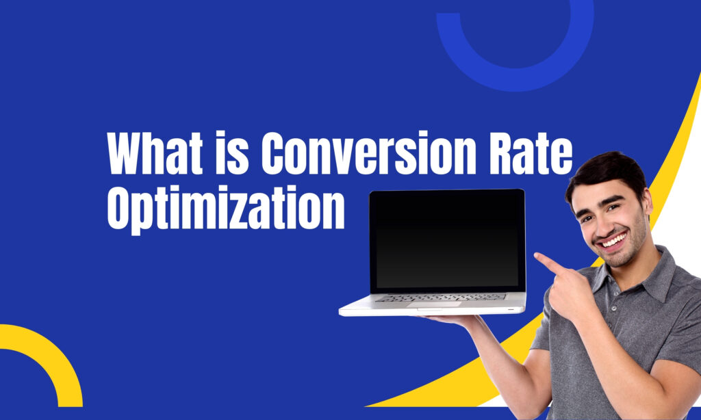What is Conversion Rate Optimization