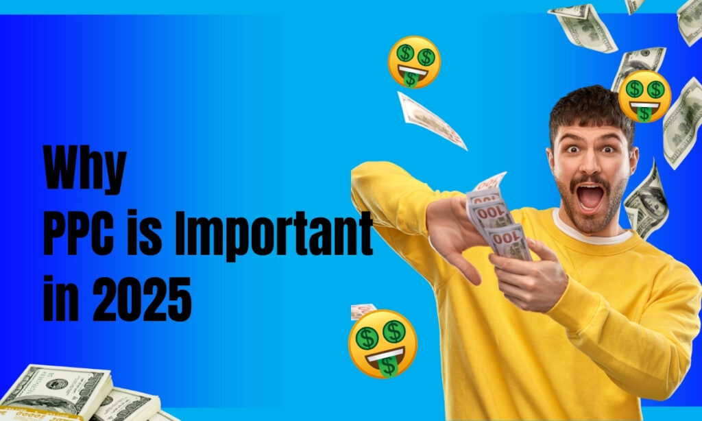 Why PPC is Important in 2025