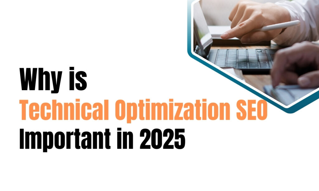 Why is Technical Optimization SEO Important in 2025